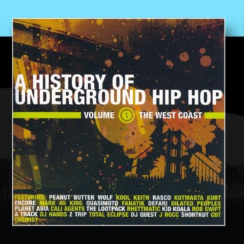 A History Of Underground Hip Hop Vol 1 The West Coast Rap & Hip-Hop