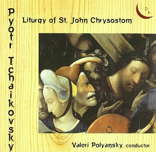 Tchaikovsky: Liturgy of St. John Ch Classical