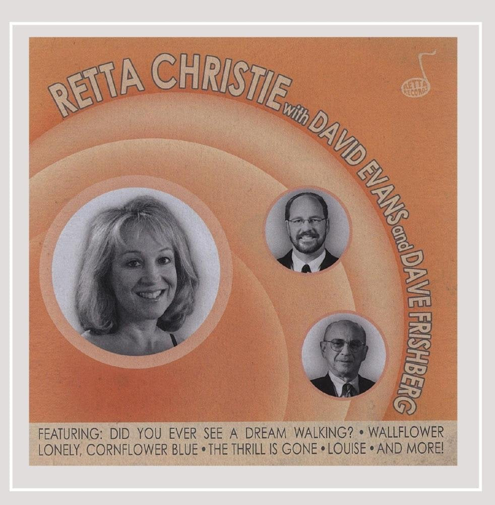 Retta Christie with David Evans & Dave Frishberg Music