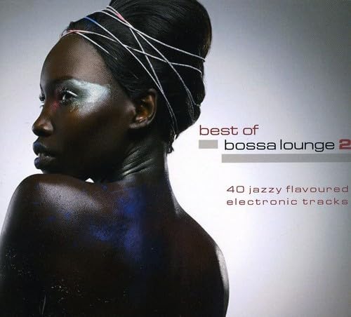 Best of Bossa Lounge Vol.2 Dance & Electronic