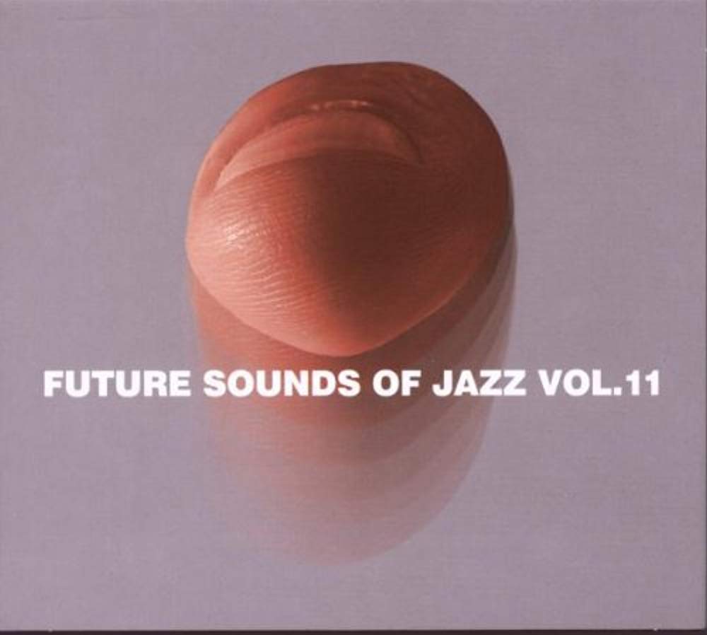 Future Sounds of Jazz Vol.11 Dance & Electronic