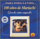 100 Anos De Mariachi: Para Toda Vida World Music