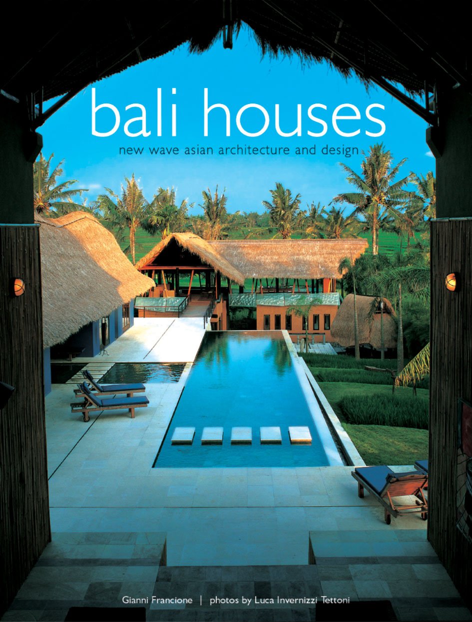 Bali Houses: New Wave Asian Architecture and Design Architecture