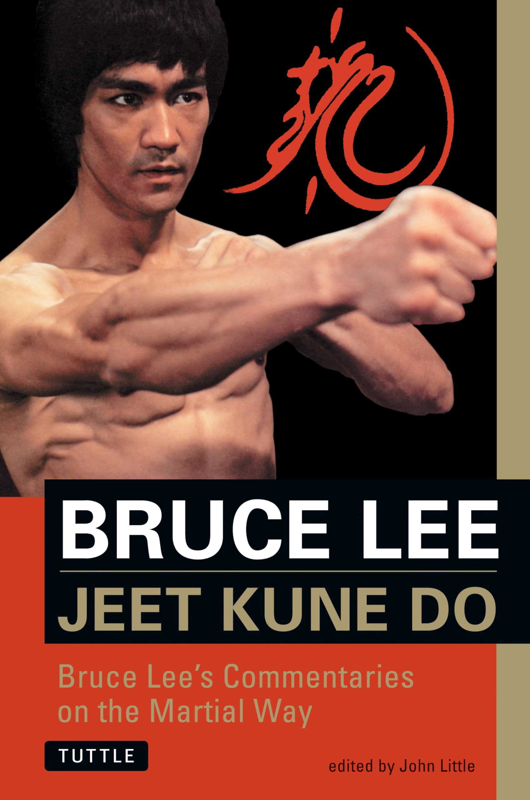 Jeet Kune Do: Bruce Lee's Commentaries on the Martial Way: Bruce Lees Martial Way (The Brue Lee Library, Vol 3) Film, Art & Culture