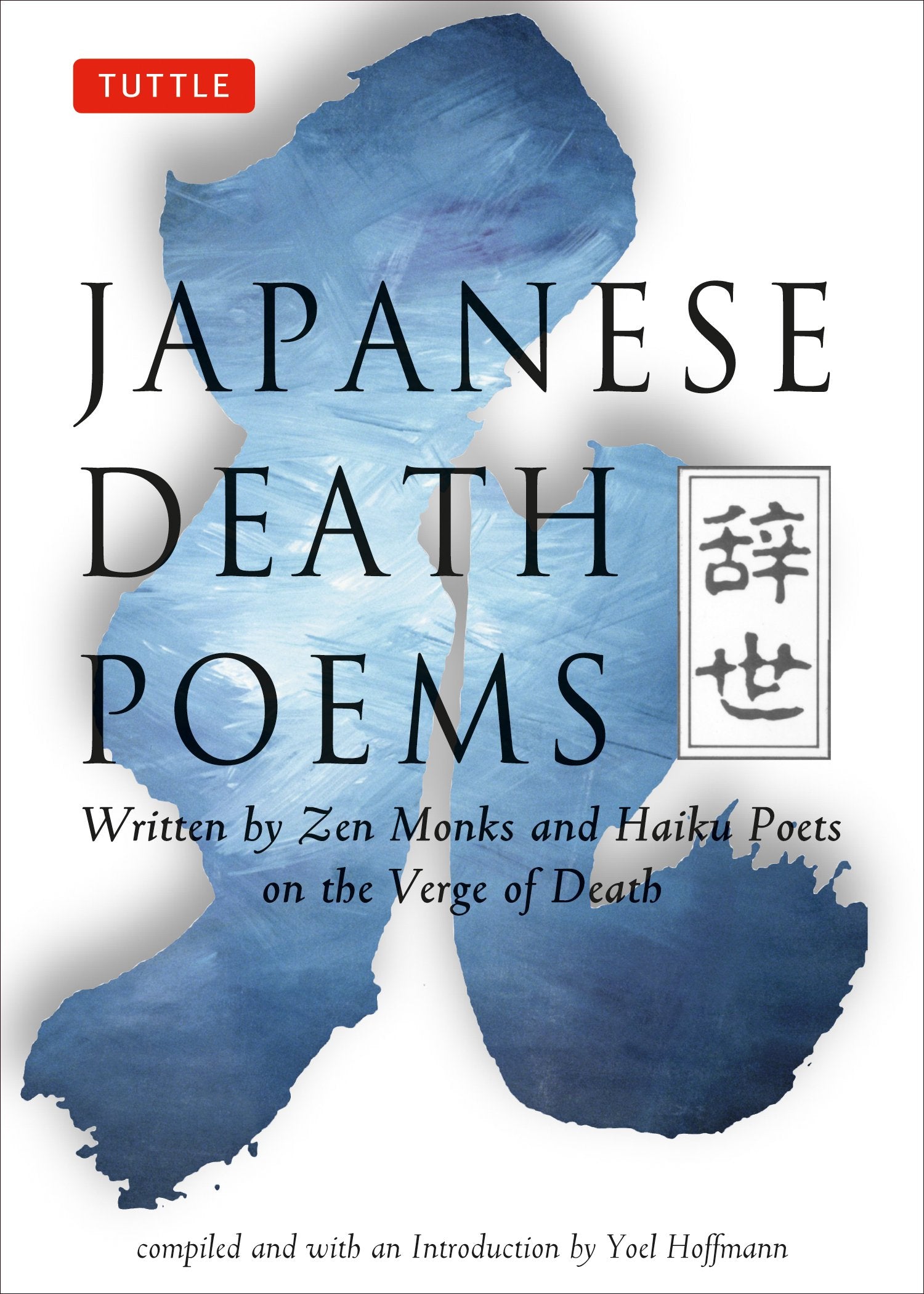 Japanese Death Poems: Written by Zen Monks and Haiku Poets on the Verge of Death Poetry