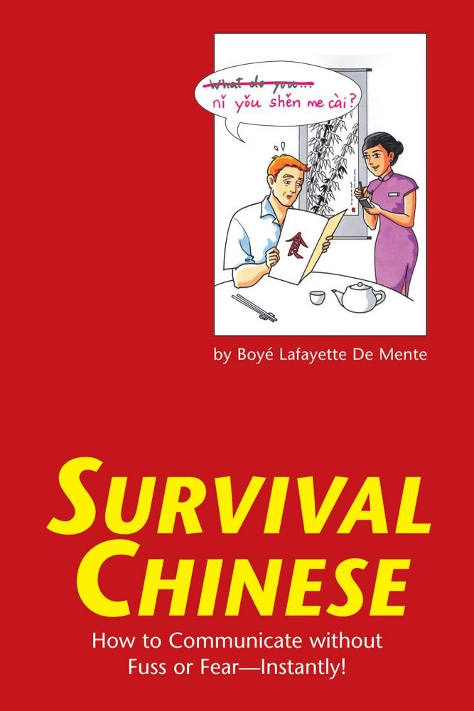 Survival Chinese: How to Communicate Without Fuss or Fear - Instantly! (Survival Series) Social Sciences