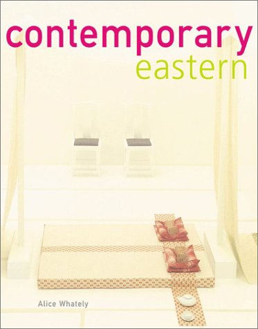 Contemporary Eastern: Interiors from the Orient book
