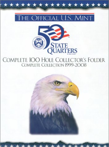 The Official U.S. Mint 50 State Quarters: Complete 100 Hole Collector's Folder, Complete Collection 1999-2008 book