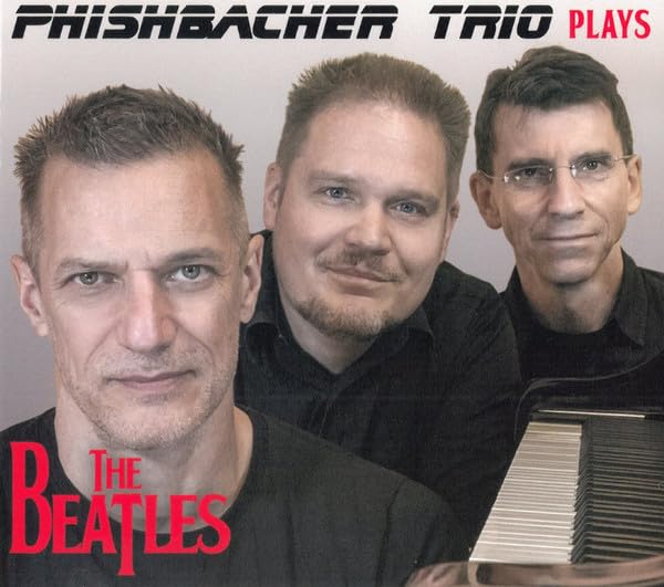 Phishbacher Trio* – Plays The Beatles Music