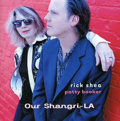 Rick & Patty B Shea - Our Shangri-La Pop