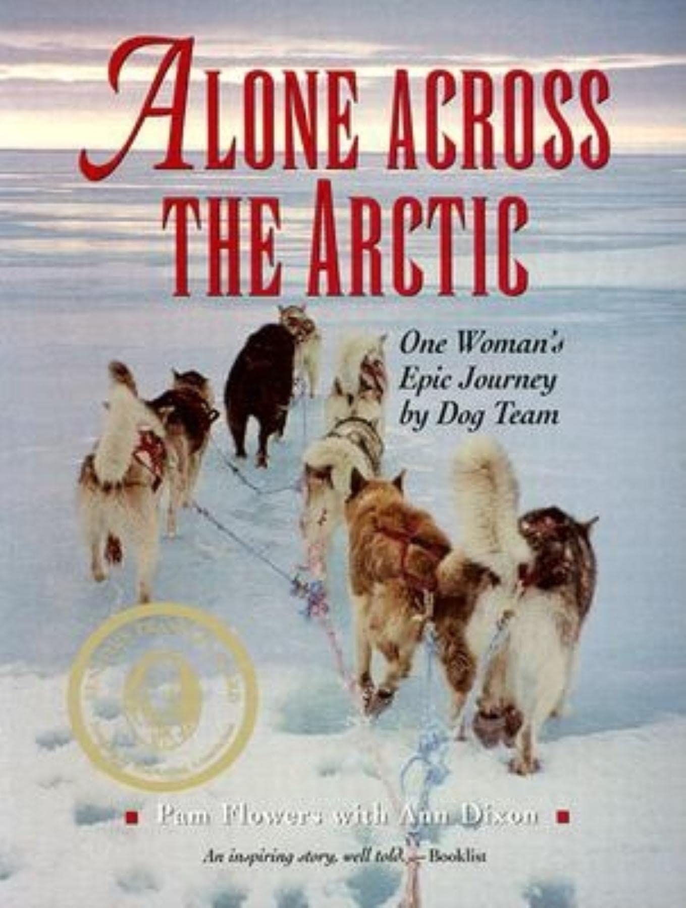Alone Across the Arctic: One Woman's Epic Journey by Dog Team Politics & Society