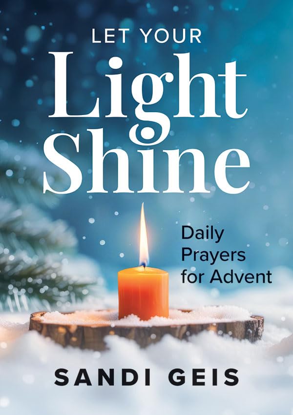Let Your Light Shine: Daily Prayers for Advent Religion & Esotericism
