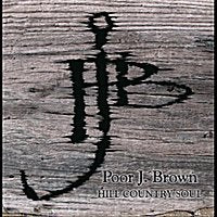 Poor J Brown - Hill Country Soul Cd(20100 Music