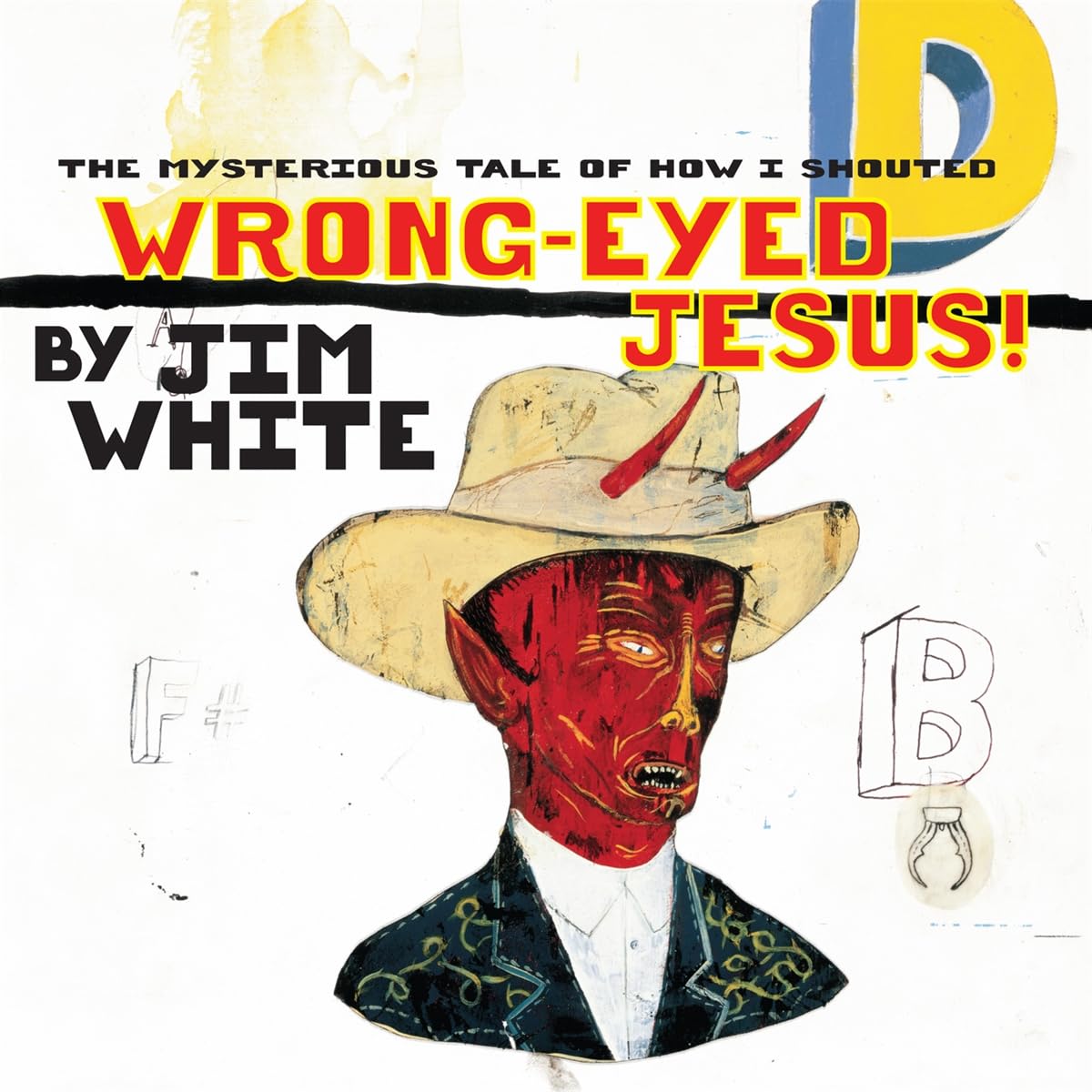 Wrong-Eyed Jesus!(Mysterious Tale of How I Shouted Alternative & Indie