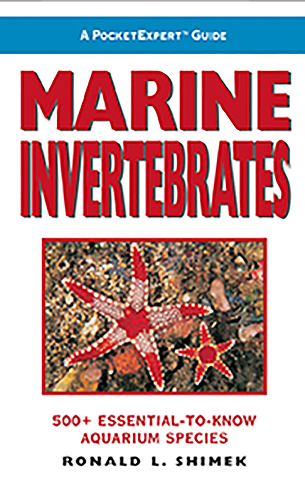 A PocketExpert Guide: Marine Invertebrates : 500+ Essential-to-Know Aquarium species book