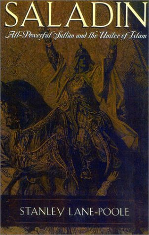 Saladin: All-Powerful Sultan and the Uniter of Islam book