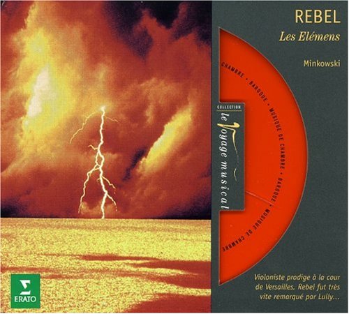 Rebel - Les Elémens · Les Caractères de la Danse · Le tombeau de M. de Lully / Les Musiciens du Louvre · Minkowski cd