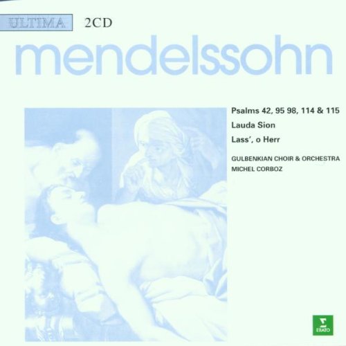 Mendelssohn: Psalms 42, 95, 98, 114, 115 / Lauda Sion / Lass', o Herr Classical