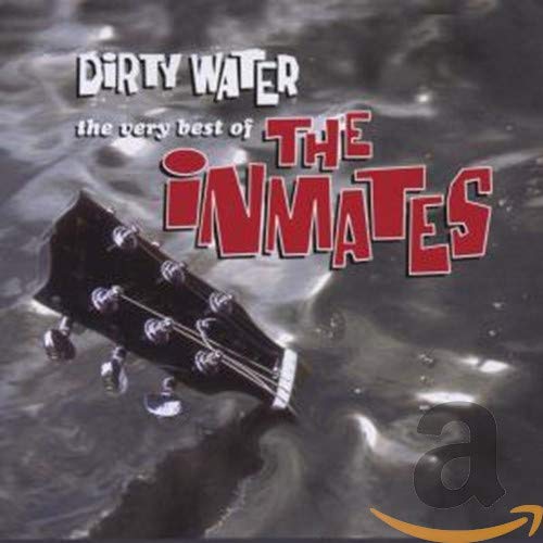 The Dirty Water: The very Best of the Inmates Pop