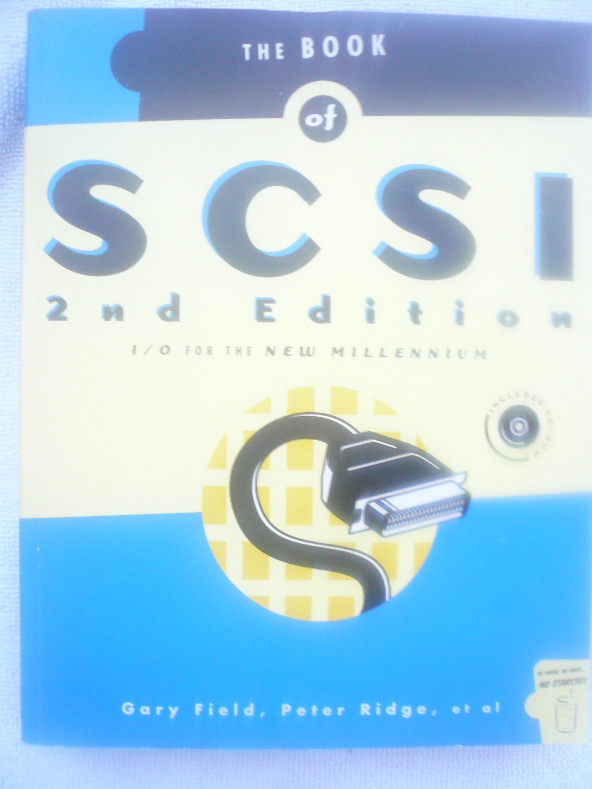 The Book Of SCSI: I/O for the New Millenium: I/O for the New Millennium Computer Science