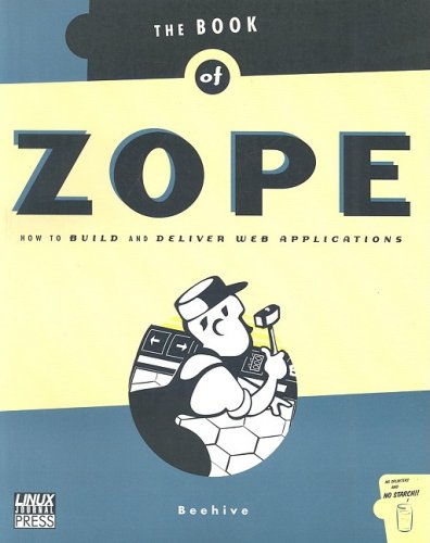 The Book of Zope: How to Build and Deliver Web Applications Computer Science