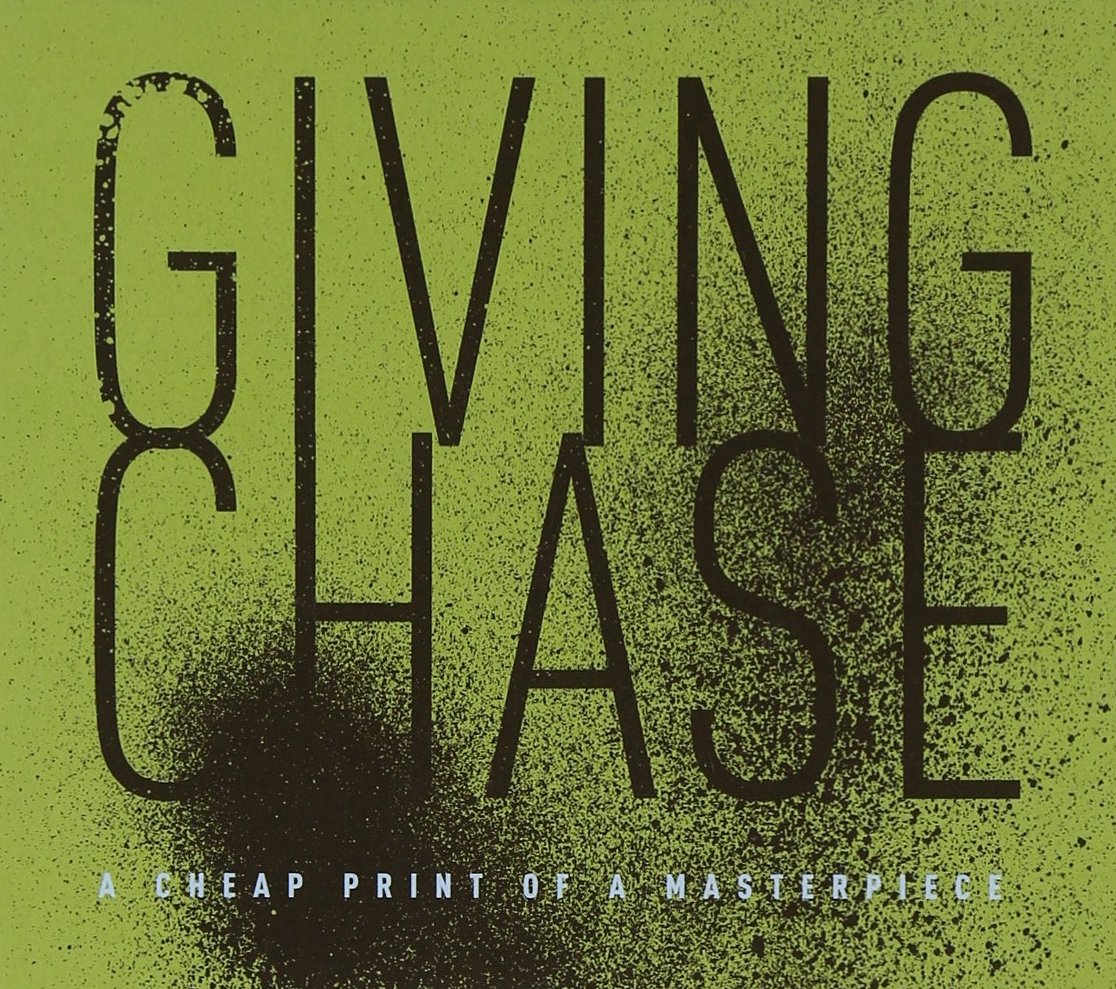 Giving Chase - A Cheap Print Of A Masterpiece Pop