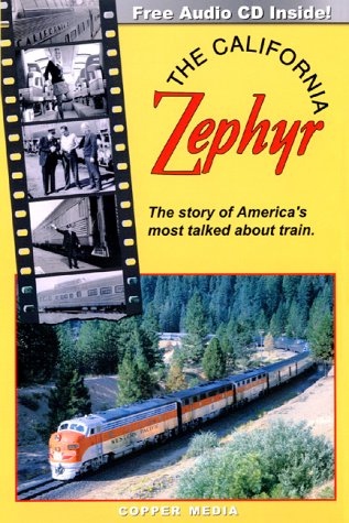 The California Zephyr : Story of America's Most Talked About Train Films