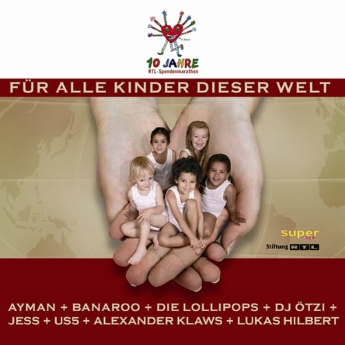 Für Alle Kinder Dieser Welt - 10 Jahre RTL-Spendenmarathon Pop