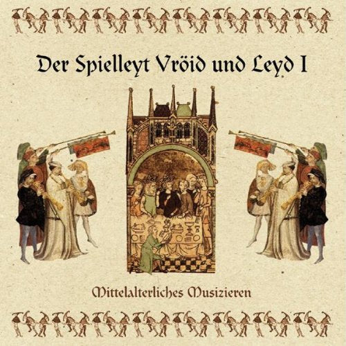Der Spielleyt Vroid und Leyd 1 - Mittelalterliches Musizieren Rock