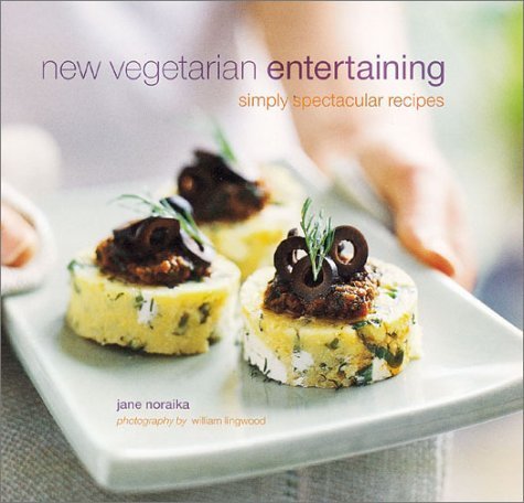 New Vegetarian Entertaining: Simply Spectacular Recipes Cooking & Enjoying