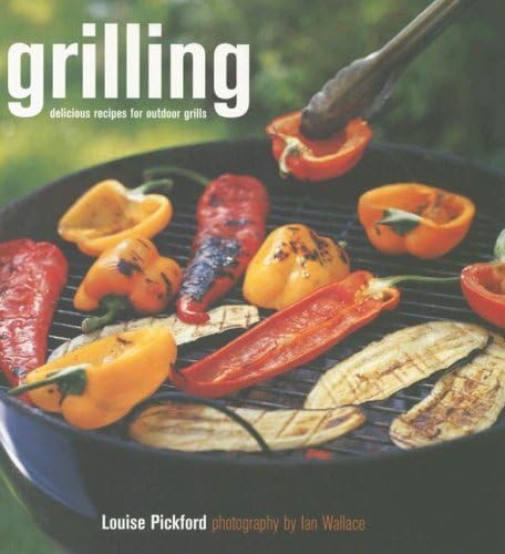 Grilling: Delicious Recipes for Outdoor Grills Cooking & Enjoying