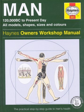 The Man Manual: 120, 000BC to Present Day, All Models, Shapes, Sizes and Colours - The Step-by-step Guide to Men's Health Health, Nutrition & Fitness