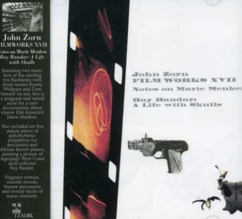 Filmworks XVII: Notes on Marie Menken / Ray Bandar: A Life with Skulls Dance & Electronic