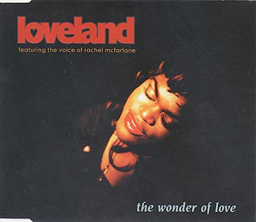 Wonder of love (3 versions, 1995, plus 'Dreamscape', feat. Rachel McFarlane) Dance & Electronic
