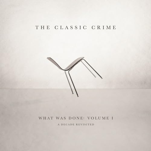 The Classic Crime - What Was Done: Volume 1 Pop