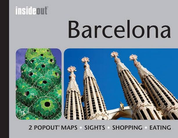 Barcelona Inside Out Travel Guide: Pocket travel guide for Barcelona including 2 pop-up maps: Sights, Shopping, Eating Leisure, Home & Garden