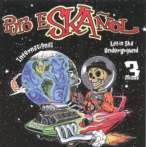 Puro Eskanol 3: Latin Ska Underground Int'l Reggae