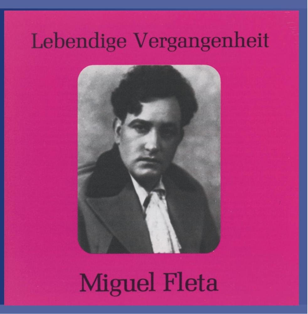 Lebendige Vergangenheit - Miguel Fleta Classical