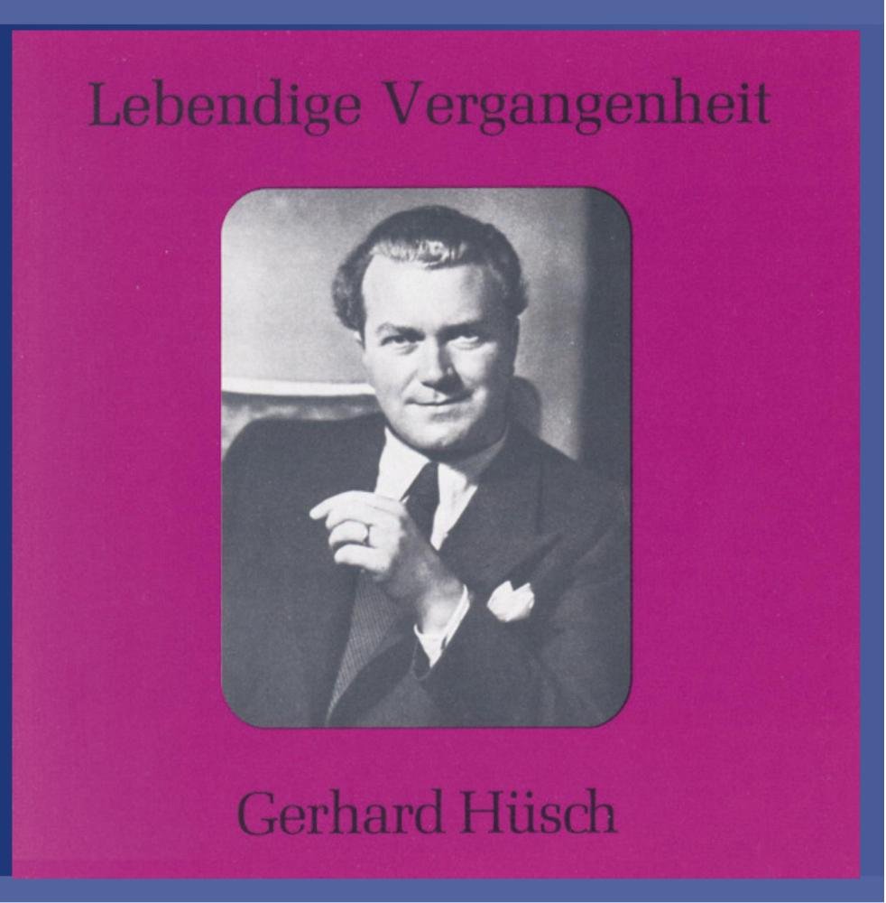 Lebendige Vergangenheit - Gerhard Hüsch Classical