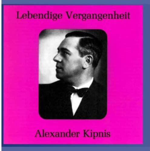Lebendige Vergangenheit - Alexander Kipnis Music
