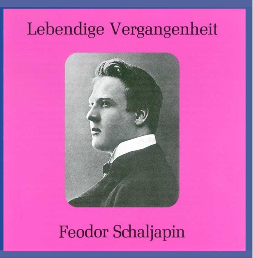 Lebendige Vergangenheit - Feodor Chaliapin Classical