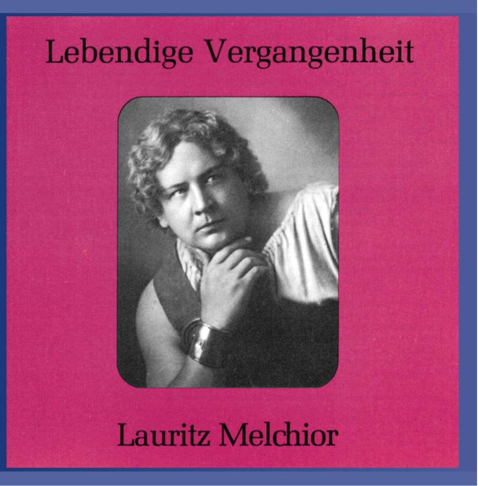 Lebendige Vergangenheit - Lauritz Melchior Classical