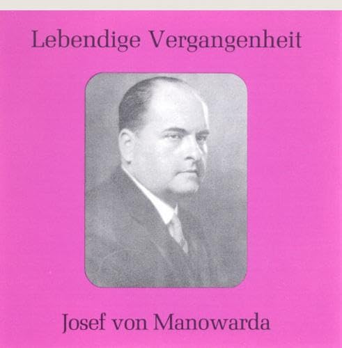 Lebendige Vergangenheit - Josef von Manowarda Classical