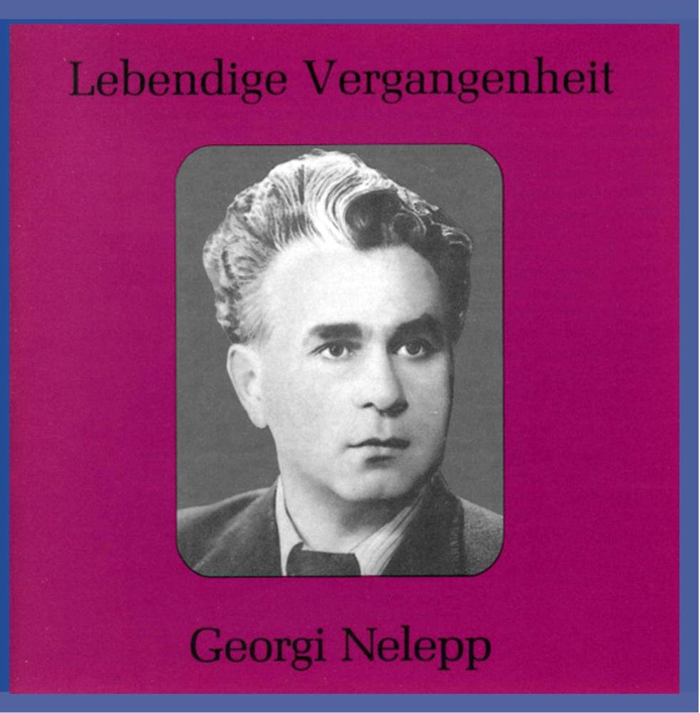 Lebendige Vergangenheit - Georgy Nelepp Classical