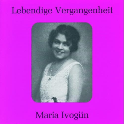 Lebendige Vergangenheit - Maria Ivogün Classical
