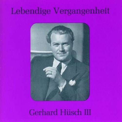 Lebendige Vergangenheit - Gerhard Hüsch (Vol.3) Classical