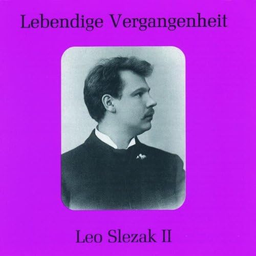 Lebendige Vergangenheit - Leo Slezak (Vol.2) Classical