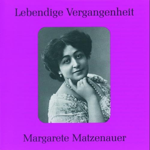 Lebendige Vergangenheit-Margarete Matzenauer Classical