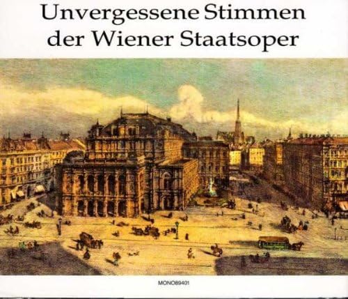 Lebendige Vergangenheit - Unvergessene Stimmen der Wiener Staatsoper Music