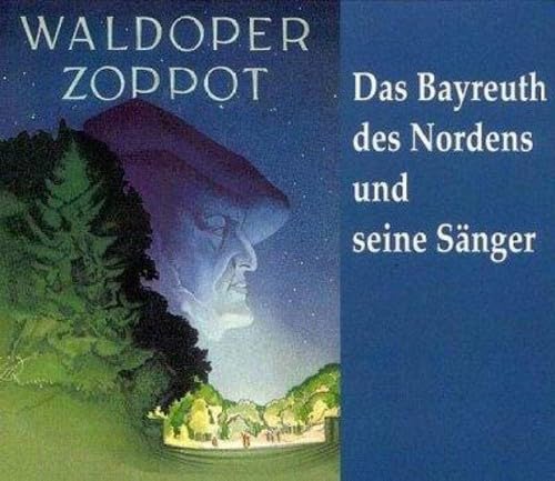Waldoper Zoppot (Das Bayreuth des Nordens und seine Sänger) (Historische Aufnahmen) Music